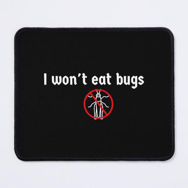 Item preview, I won't eat bugs (dark background) designed and sold by SidefatSayings.