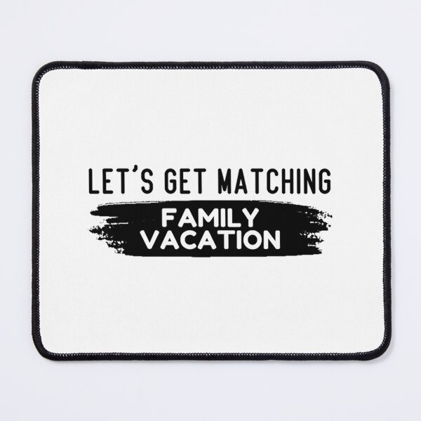 Item preview, Let_s get matching family vacation  vacation family vacation making memories together .. designed and sold by FitCustom.