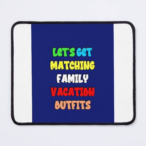 Item preview, lets get matching family vacation outfits Graphic ... designed and sold by FitCustom.