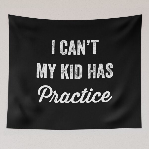 Item preview, I can't my kid as practice - mom life designed and sold by Captain Mood.