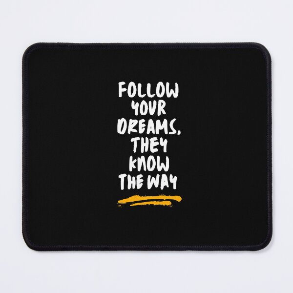 Item preview, Follow Your Dreams They Know The Way(Inspirational Quote) designed and sold by Jalib.