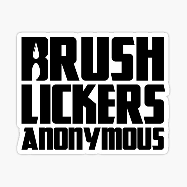 Item preview, Brush Lickers Anonymous designed and sold by B1ack Sword.