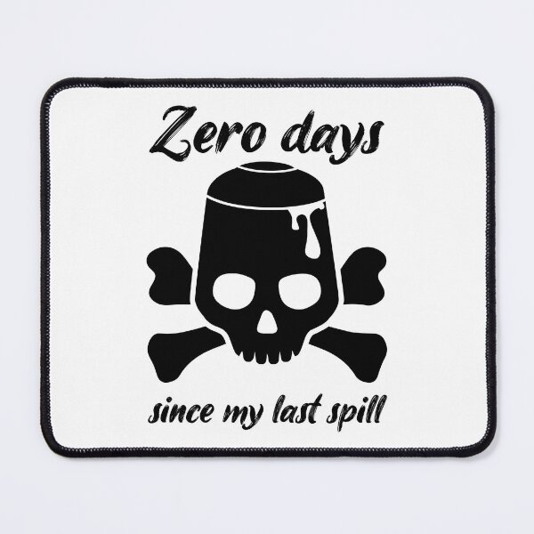 Item preview, Zero Days since my last spill designed and sold by B1ack Sword.