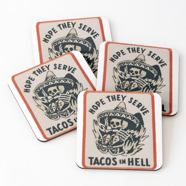 Item preview, Hope they serve tacos in hell designed and sold by Dollarex.