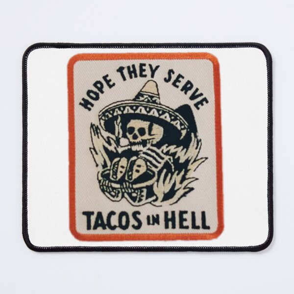 Item preview, Hope they serve tacos in hell designed and sold by Dollarex.