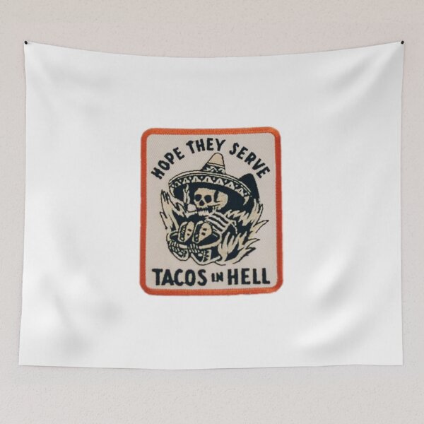 Item preview, Hope they serve tacos in hell designed and sold by Dollarex.