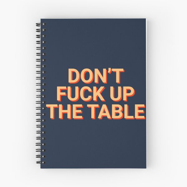 Item preview, Don't Fuck Up The Table designed and sold by Sour Soul.
