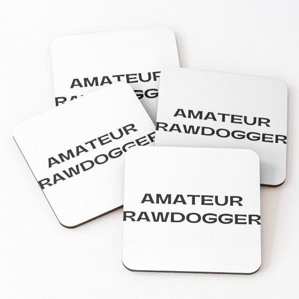 Item preview, Amateur Rawdogger designed and sold by Creatoe.