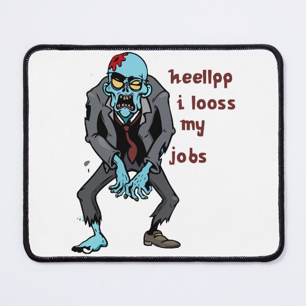 Item preview, i loss my jobs funny designed and sold by IttieBitties.