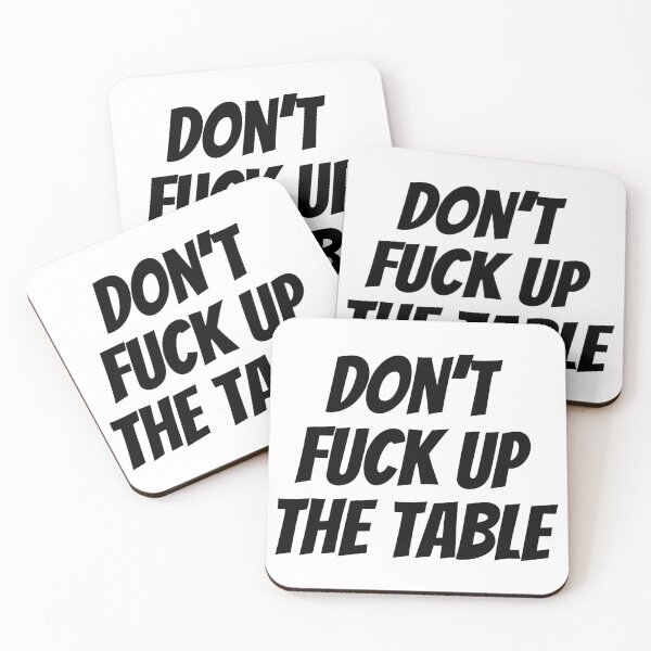 Item preview, Don't Fuck Up The Table Funny designed and sold by Sour Soul.