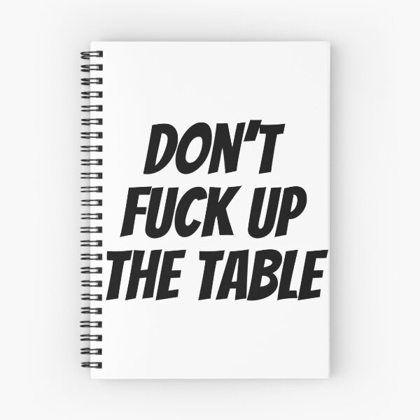 Item preview, Don't Fuck Up The Table Funny designed and sold by Sour Soul.