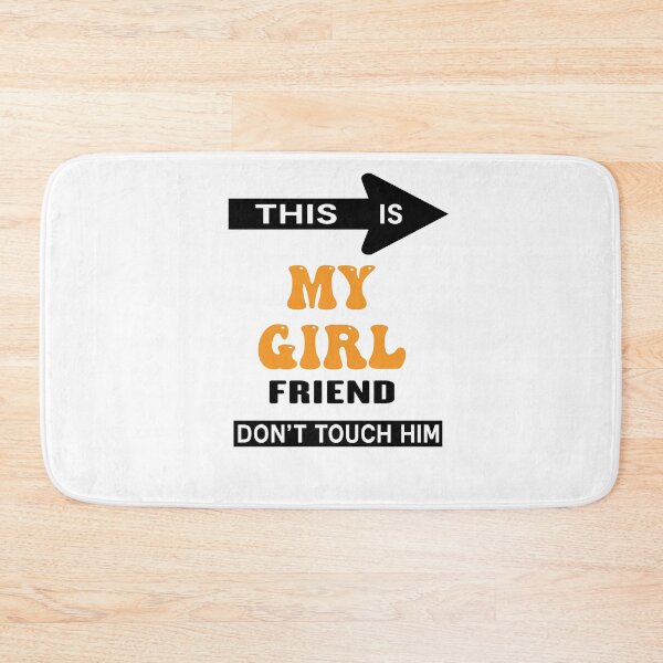Item preview, this is my girlfriend don't touch him designed and sold by AdelDa19.
