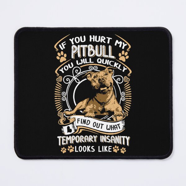 Item preview, If You Hurt My Pitbull You Will Quickly designed and sold by DerryReinhard.