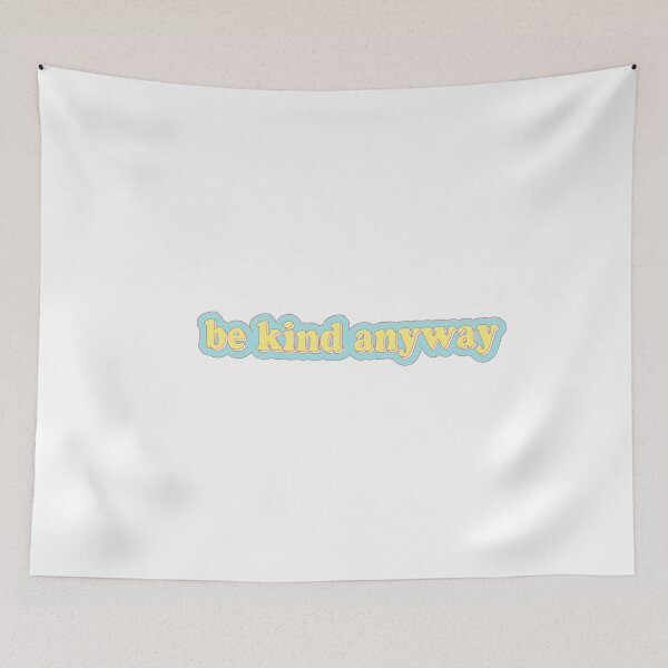 Artikelvorschau, be kind anyway entworfen und verkauft von cooolvibe.