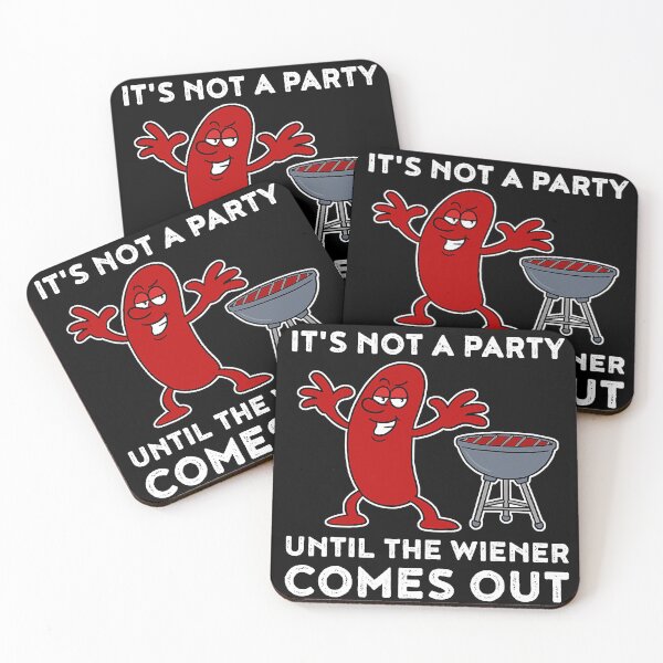 Item preview, It's Not A Party Until The Wiener Comes Out BBQ Hot Dog designed and sold by DerryReinhard.