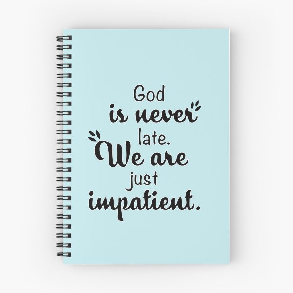 Item preview, God is never late, We are just impatient. designed and sold by Art-shia.