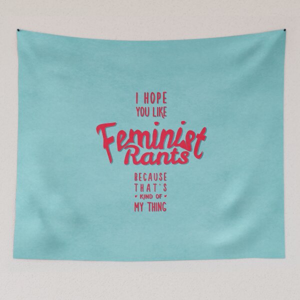 Item preview, I hope you like feminist rants designed and sold by thejoyfulfox.