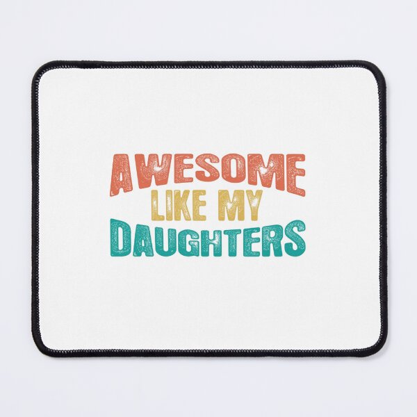 Item preview, Awesome like my daughters funny designed and sold by baotrinh58.