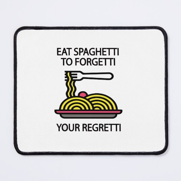 Item preview, eat spaghetti to forgetti your regretti foof funny designed and sold by Georgekz.