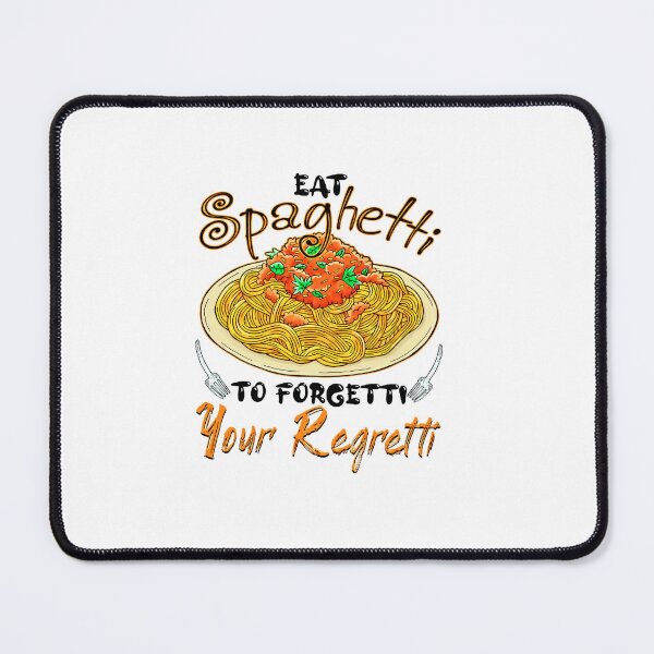 Item preview, eat spaghetti to forgetti your regretti foof funny designed and sold by Georgekz.