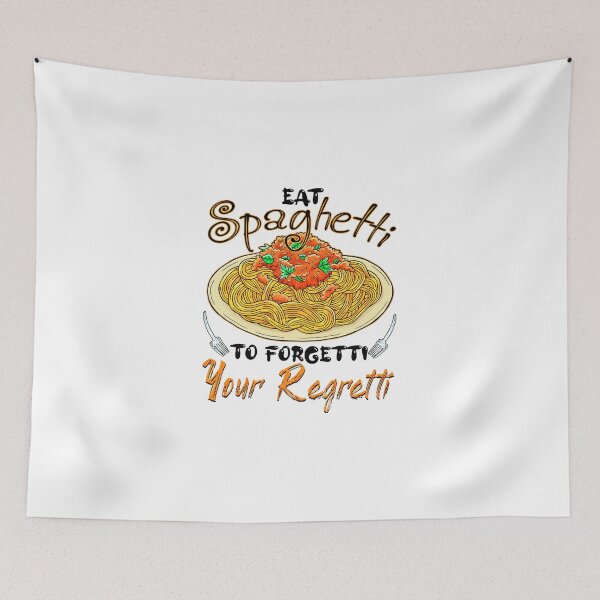 Item preview, eat spaghetti to forgetti your regretti foof funny designed and sold by Georgekz.