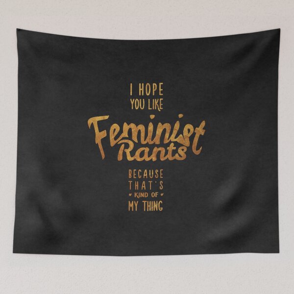 Item preview, I hope you like feminist rants (black) designed and sold by thejoyfulfox.