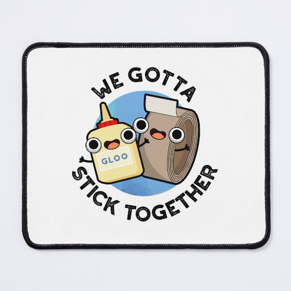 Item preview, We Gotta Stick Together Funny Sticky Tape Glue Puns  designed and sold by punnybone.