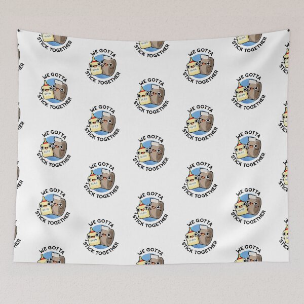 Item preview, We Gotta Stick Together Funny Sticky Tape Glue Puns  designed and sold by punnybone.