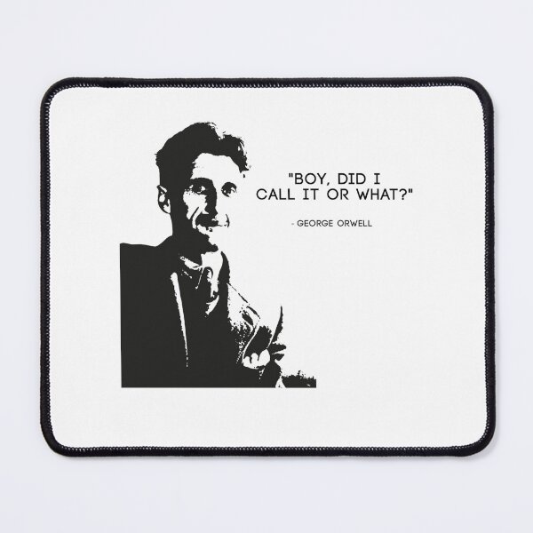 Item preview, George Orwell Boy did i call it or what 1984 White designed and sold by WEEKDRO.