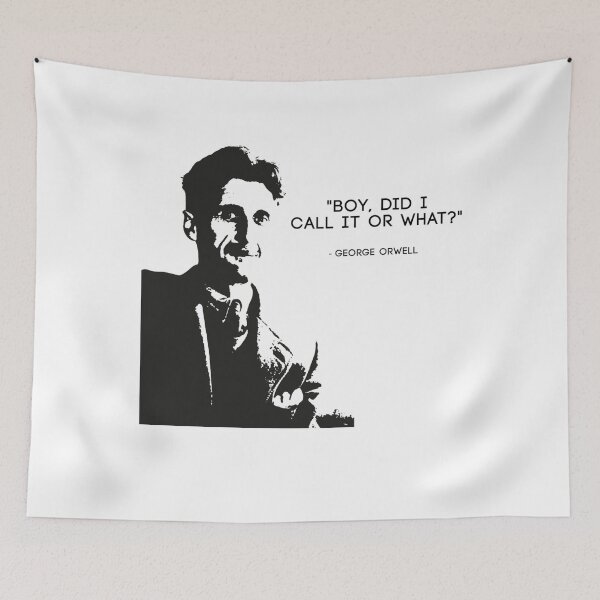 Item preview, George Orwell  Boy did i call it or what 1984  White  designed and sold by WEEKDRO.