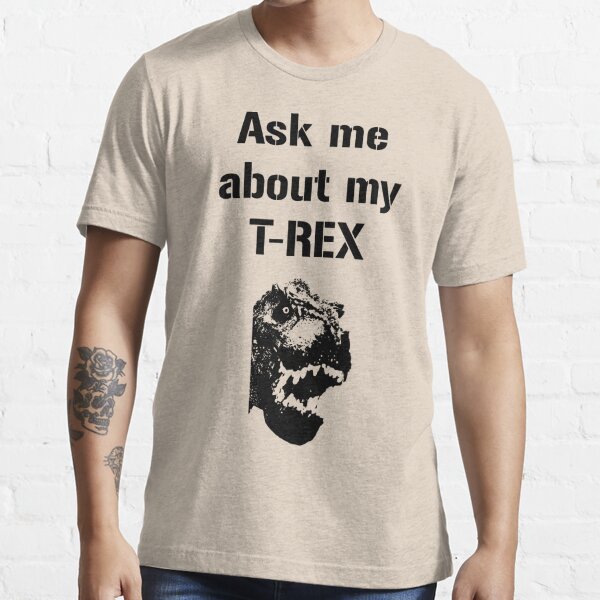 Ask me About T-shirt, Trex Flip Shirt