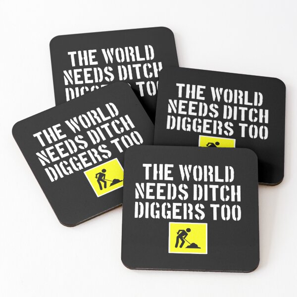 Item preview, The World Needs Ditch Diggers Too designed and sold by barrelroll909.