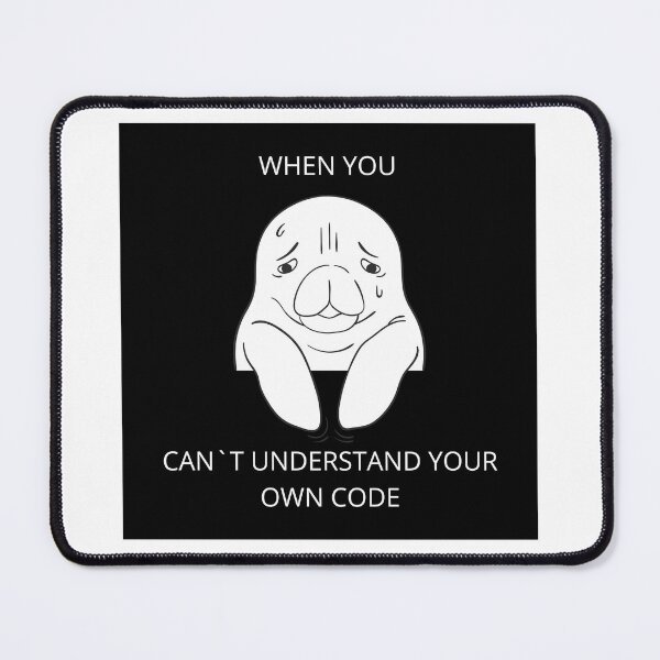 Item preview, Programmer meme | When You Can`t Understand Your Own Code T-Shirt designed and sold by ohsheep.
