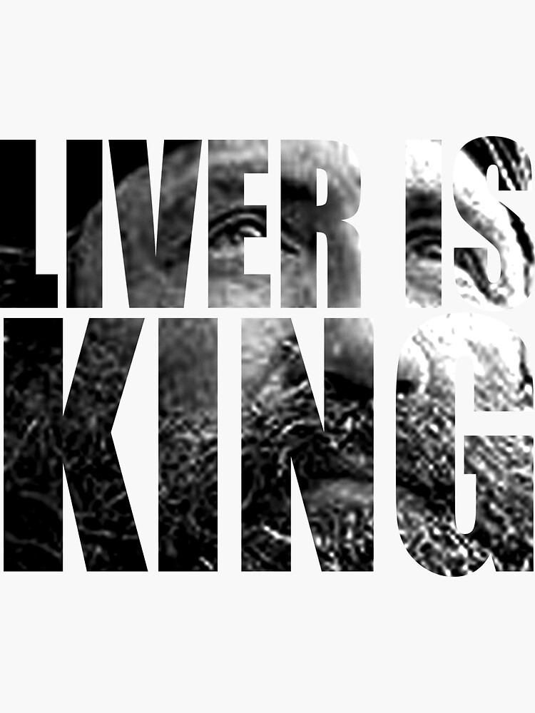 " Liver is King" Sticker for Sale by Lowgik Redbubble