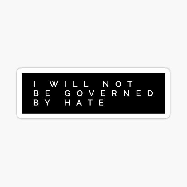 Item preview, I Will Not Be Governed By Hate designed and sold by MadEDesigns.