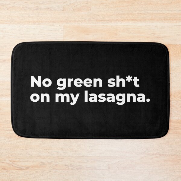 Item preview, No green sh*t on my lasagna - WHITE designed and sold by emdesign10.