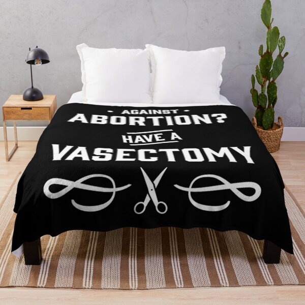 Item preview, Against Abortion Have a Vasectomy - Pro Choice and Proud T-Shirt designed and sold by DarrelCarroll.