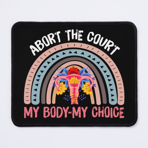Item preview, ABORT THE COURT MY BODY MY CHOICE  designed and sold by DarrelCarroll.