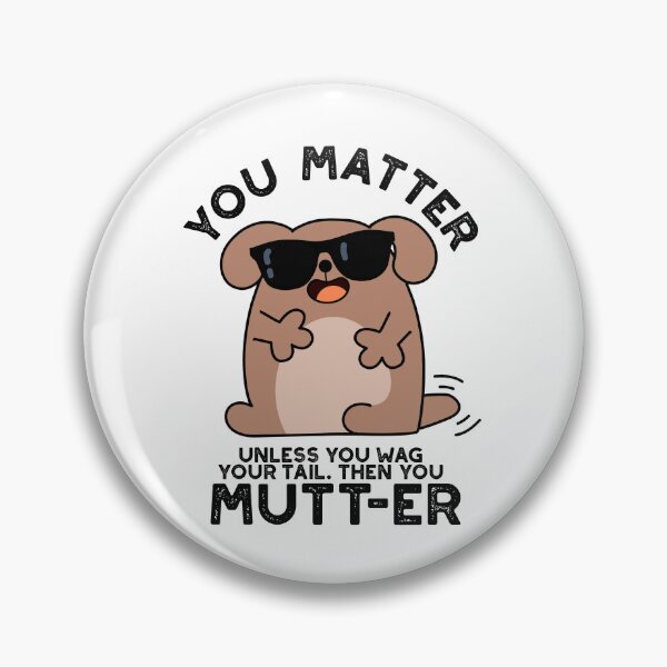 Item preview, You Mutter Positive Dog Puns  designed and sold by punnybone.