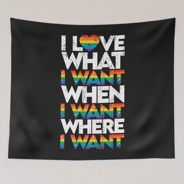 Item preview, I love what I want, when I want, where I want gay pride LGBT designed and sold by LikesConnie.