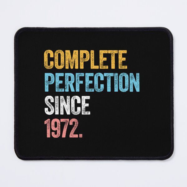 Item preview, COMPLETE PERFECTION SINCE 1972 50 Years Old Birthday Gift designed and sold by w1ckerman.