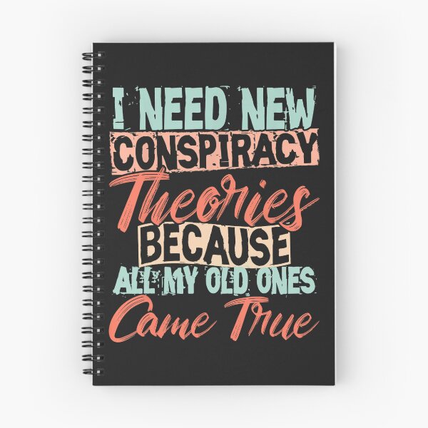 Item preview, I Need New Conspiracy Theories Because My Old Ones Came True  designed and sold by LikesConnie.