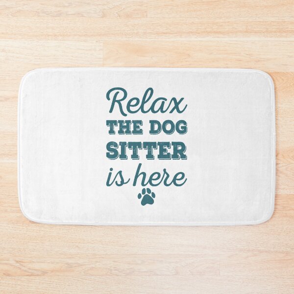 Item preview, Relax The Dog Sitter Is Here Funny Dog Sitter designed and sold by DNW-art.
