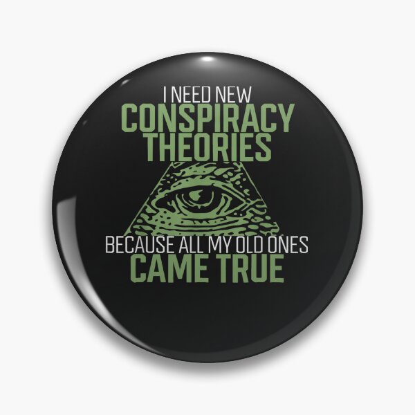 Item preview, I Need New Conspiracy Theories Because My Old Ones Came True designed and sold by LikesConnie.