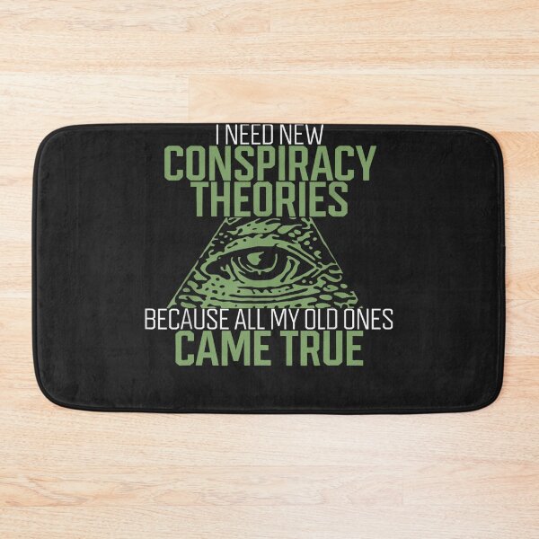 Item preview, I Need New Conspiracy Theories Because My Old Ones Came True designed and sold by LikesConnie.