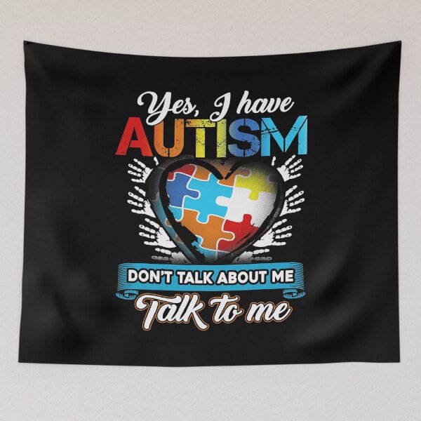 Item preview, Yes I Have Autism Don't Talk About Me Talk To Me designed and sold by HaaChris-Artis.