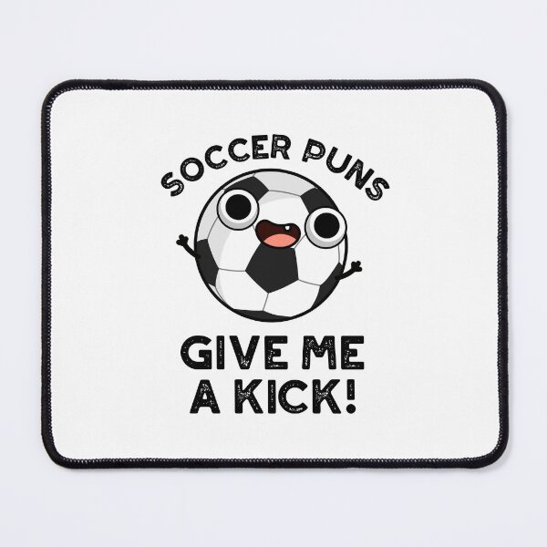 Item preview, Soccer Puns Give Me A Kick Funny Sports Puns  designed and sold by punnybone.
