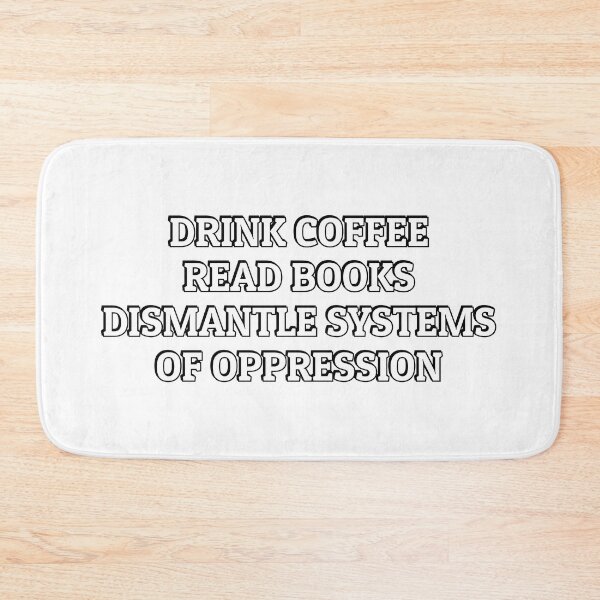 Item preview, Drink Coffee Read Books Dismantle Systems Of Oppression designed and sold by Inspirationmotivation.