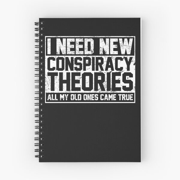 Item preview, I Need New Conspiracy Theories Because My Old Ones Came True designed and sold by LikesConnie.