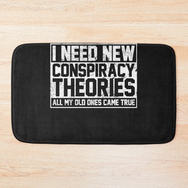Item preview, I Need New Conspiracy Theories Because My Old Ones Came True designed and sold by LikesConnie.